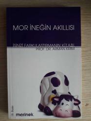 MOR İNEĞİN AKILLISI - İŞİNİZİ FARKLILAŞTIRMANIN KİTABI (2.EL)