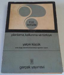 100 Soruda Planlama Kalkınma ve Türkiye YALÇIN KÜÇÜK