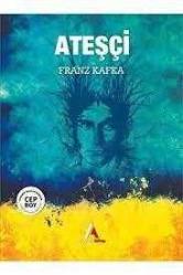 ATEŞÇİ - FRANZ KAFKA (CEP BOY)