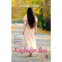 KAYBOLAN BEN - HASİBE AKDİŞ (2.EL)