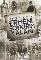 ATATÜRK VE ERMENİ SOYKIRIM YALANI - HARİKA YAMAK