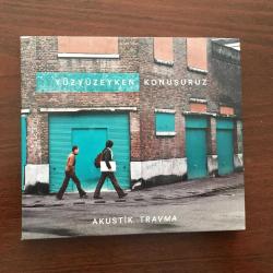 Yüzyüzeyken Konuşuruz - Akustik Travma CD