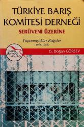 TÜRKİYE BARIŞ KOMİTESİ DERNEĞİ SERÜVENİ ÜZERİNE Yaşanmışlıklar-Belgeler (1976-1986)