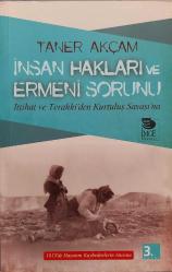 İNSAN HAKLARI ve ERMENİ SORUNU İttihat ve Terakki'den Kurtuluş Savaşı'na