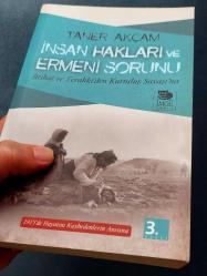 İNSAN HAKLARI ve ERMENİ SORUNU İttihat ve Terakki'den Kurtuluş Savaşı'na
