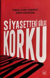 SİYASETTEKİ GÖLGE: KORKU