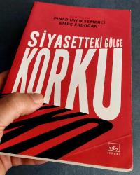 SİYASETTEKİ GÖLGE: KORKU