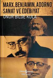 MARX, BENJAMIN, ADORNO SANAT ve EDEBİYAT