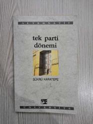 TEK PARTİ DÖNEMİ-ŞÜKRÜ KARATEPE