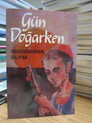 Gün Doğarken - Abdurrahman Dilipak