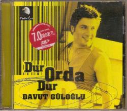 KK = DAVUT GÜLOĞLU - DUR ORDA DUR * 2. EL CD