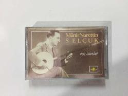 MÜNİR NURETTİN SELÇUK- AZİZ İSTANBUL KASET