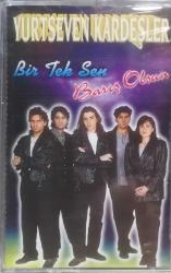 YURTSEVEN KARDEŞLER- BİR TEK SEN KASET