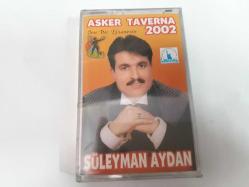 SÜLEYMAN AYDAN- ASKER TAVERNA 2002 KASET