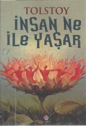 İNSAN NE İLE YAŞAR (YENİ)