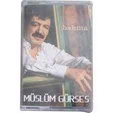 MÜSLÜM GÜRSES- BAKMA KASET