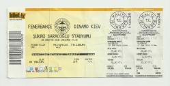 Efemera - 2006 FENERBAHÇE - DİNAMO KİEV ŞÜKRÜ SARAÇOĞLU STADYUMU MAÇ BİLETİ... - kitantik - kitaLog