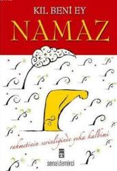 Kıl Beni Ey Namaz; Rahmetinin Serinliğinde Yıka Kalbimi