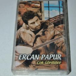 ercan papur çok gördüler