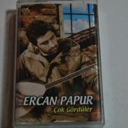 ercan papur çok gördüler