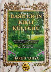 Basitliğin Kirli Kültürü - HARUN YAHYA