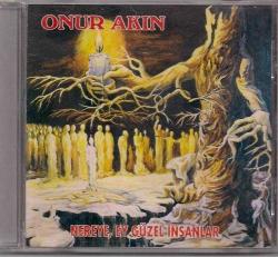 onur akın nereye ey güzel insanlar nepa baskı jelatinli cd