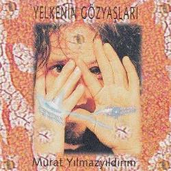 murat yılmazyıldırım yelkenin gözyaşları cd-BASKISI TÜKENDİ-ambalajında cd