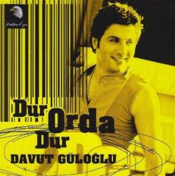 DAVUT GÜLOĞLU-davut güloğlu-cd-dur orda dur-BASKISI TÜKENDİ--AMBALAJINDA CD