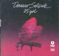 timur selçuk-25.YIL-fahriye abla-kalamış-rıhtımda-1992-İLK BASKI-AMBALAJINDA CD