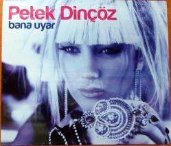 PETEK DİNÇÖZ -petek dinçöz-bana uyar-cd-BASKISI TÜKENDİ-CD-AMBALAJINDA SIFIR NADİR CD
