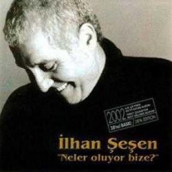 İLHAN ŞEŞEN-ilhan şeşen-38.baskı-cd-neler oluyor bize-AMBALAJINDA-BASKISI TÜKENMİŞ SIFIR CD