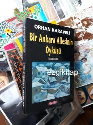 bir ankara ailesinin öyküsü - orhan karaveli (imzalı)