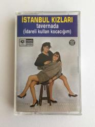 İstanbul Kızları Tavernada / İdareli Kullan Kocacığım - (Kaset)