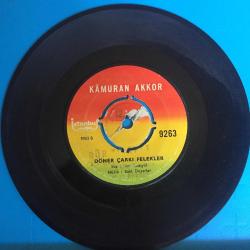 Kamuran Akkor - Her bakışın bir soru / Döner çarkı felekler / 45'lik