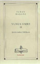 YUNUS EMRE 2 - ŞİİRLERİNDEN GÜLDESTE