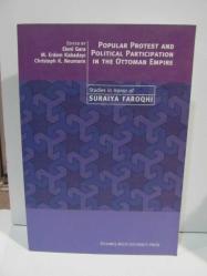 Popular Protest and Political Participation in the Ottoman Empire, Studies in Honor of Suraiya Faroqhi