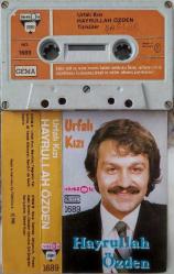 HAYRULLAH ÖZDEN- URFALI KIZI TÜRKÜOLA 1689 KASET (AÇIKLAMAYI OKU)
