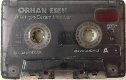 ORHAN ESEN- ALLAH İÇİN* CEZAM BİTMİYOR