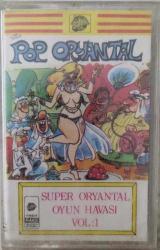 POP ORYANTAL- SÜPER ORYANTAL OYUN HAVASI VOL 1 KASET