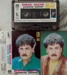 İSMAİL HAZAR- YANARSA YANSIN KASET
