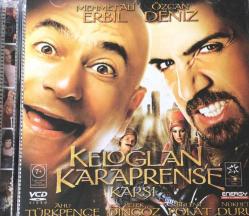 KELOĞLAN KARAPRENSE KARŞI- MEHMET ALİ ERBİL* ÖZCAN DENİZ VCD FİLM (SIFIR)