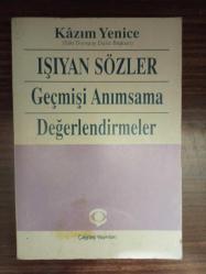 Işıyan Sözler - Geçmişi Anımsama - Değerlendirmeler