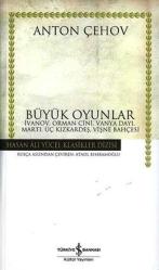 BÜYÜK OYUNLAR İvanov - Orman Cini - Vanya Dayı - Martı - Üç Kızkardeş - Vişne Bahçesi - Hasan Ali Yü
