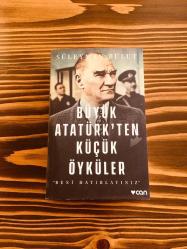 Büyük Atatürk'ten Küçük Öyküler ' Beni Hatırlayınız'