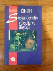 SOSYAL DEVLETİN YÜKSELİŞİ VE DÜŞÜŞÜ