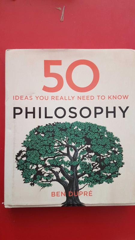 50 IDEAS YOU TEALLY NEED TO KNOW PHILOSOPHY