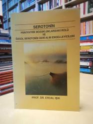 Serotonin - Psikiyatrik Bozukluklardaki Rolü ve Özgül Serotonin Geri Alım Engelleyicileri