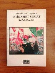 *İSTİKAMET ŞERİAT Refah Partisi MUSTAFA HAKİ OKUTUCU