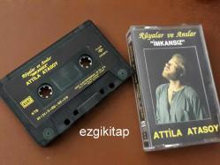 imkansız - attila atasoy kaset (rüyalar ve anılar) (kasetçalarda denenmiştir)
