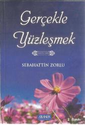 GERÇEKLE YÜZLEŞMEK